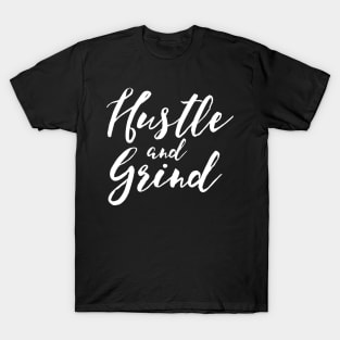 Hustle and Grind T-Shirt